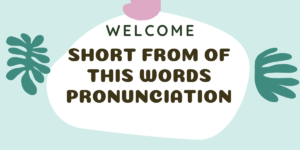 Short Form of Pronunciation