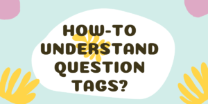 How to Understand Question Tags