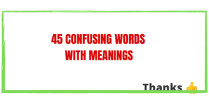 45 words which confuse you