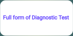 Full form of Diagnostic Test