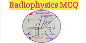 Radiophysics MCQ for Radiographer