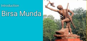 Introduction of Birsa Munda