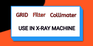 GRID FILTER COLLIMATER USE IN X-RAY 